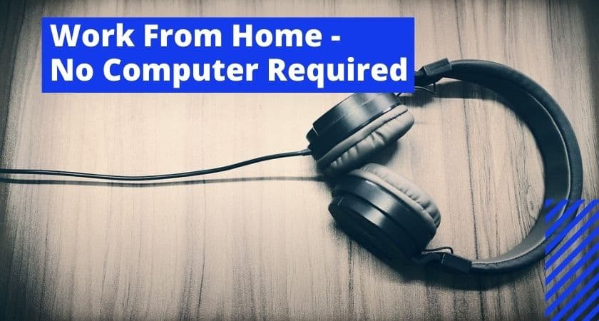 Work From Home No Computer Required