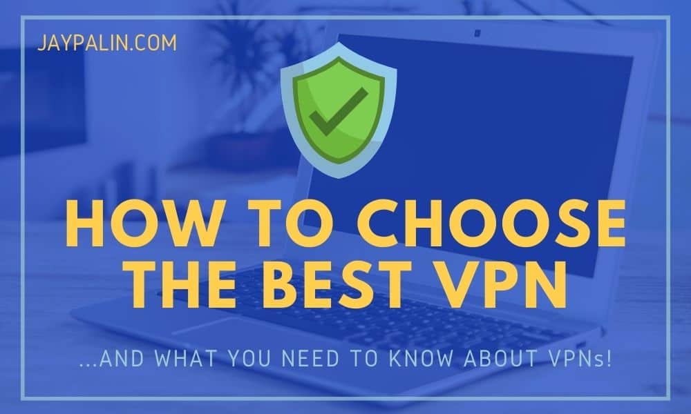 Featured image, blue background and yellow text, for the blog post how to choose the best vpn.